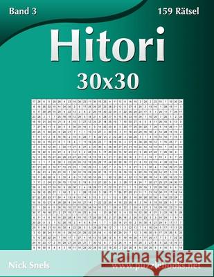 Hitori 30x30 - Band 3 - 159 Rätsel Nick Snels 9781511978088 Createspace Independent Publishing Platform - książka