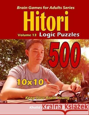Hitori Logic Puzzles: Keep Your Brain Young : : 10x10 Puzzles Khalid Alzamili 9781701251571 Independently Published - książka