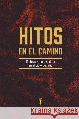 Hitos en el camino: El desarrollo del alma en el cicle del año Ashlag, Baruch Shalom 9798818886459 Independently Published - książka