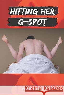 Hitting Her G-Spot Divine Albert   9798394493355 Independently Published - książka