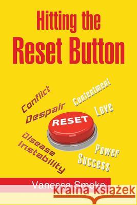 Hitting the Reset Button Vanessa Smoke 9781984515872 Xlibris Us - książka