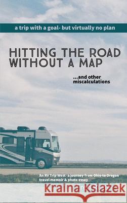 Hitting the Road Without A Map Fred Rutter Caryn Pine 9781948256391 Willow Moon Publishing - książka