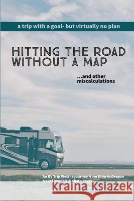 Hitting the Road Without A Map Fred Rutter Caryn Pine 9781948256407 Willow Moon Publishing - książka