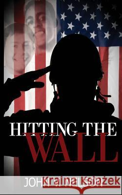 Hitting the Wall John V. Nelson 9781537167152 Createspace Independent Publishing Platform - książka