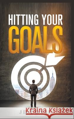 Hitting Your Goals Jd Lovil 9781393329138 Jd Lovil - książka