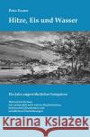 Hitze, Eis und Wasser Essner, Peter 9783754925034 epubli