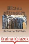 Hitzen pitzadura Santisteban, Karlos 9781983886270 Createspace Independent Publishing Platform