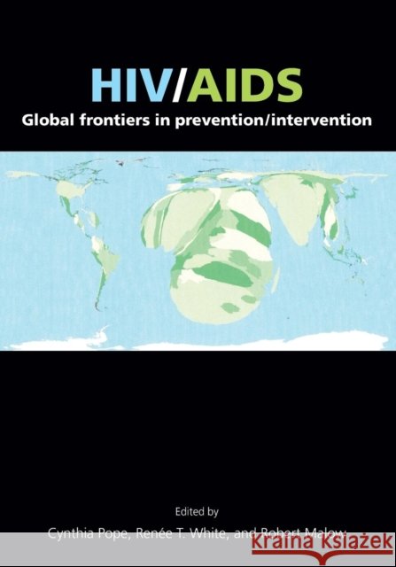 Hiv/Aids: Global Frontiers in Prevention/Intervention Pope, Cynthia 9780415953832 TAYLOR & FRANCIS LTD - książka