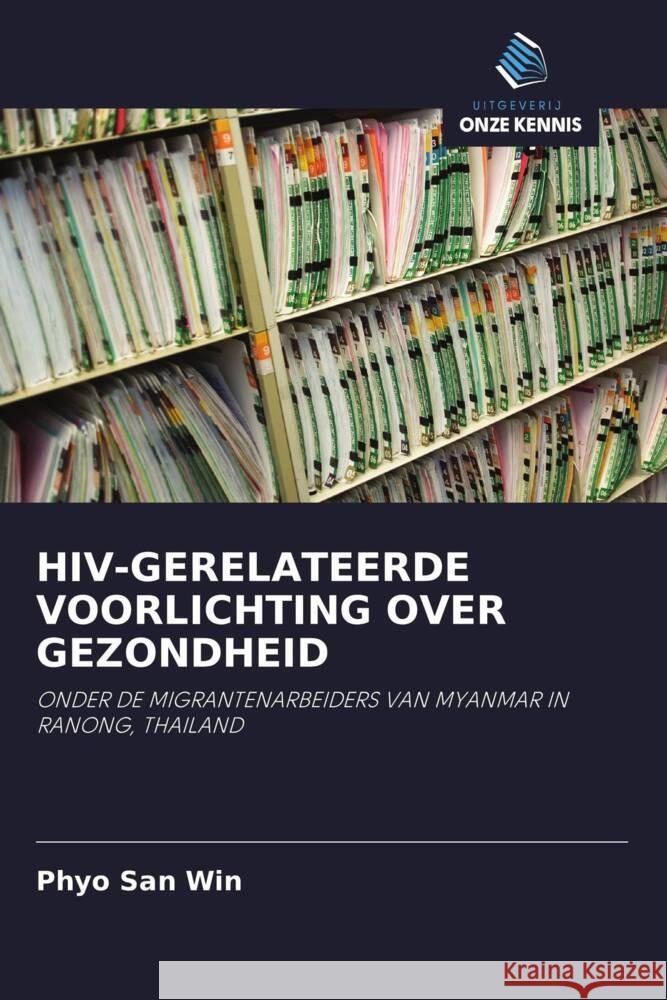 HIV-GERELATEERDE VOORLICHTING OVER GEZONDHEID Win, Phyo San 9786203224221 Uitgeverij Onze Kennis - książka