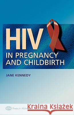 HIV In Pregnancy and Childbirth Jane Kennedy 9780750653251 Books for Midwives PR - książka