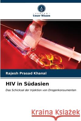 HIV in Südasien Khanal, Rajesh Prasad 9786203273281 Verlag Unser Wissen - książka