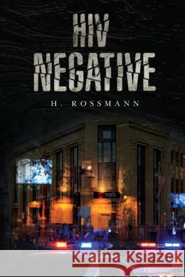 HIV Negative H. Rossmann 9781836712343 Pegasus Elliot Mackenzie Publishers - książka