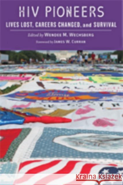 HIV Pioneers: Lives Lost, Careers Changed, and Survival Wendee M. Wechsberg James W. Curran 9781421425726 Johns Hopkins University Press - książka