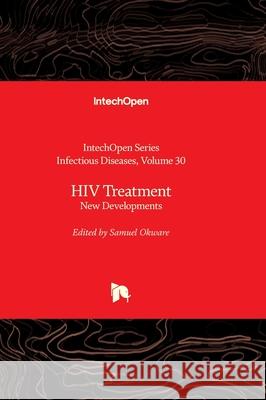 HIV Treatment - New Developments Alfonso J. Rodriguez-Morales Samuel Okware 9781837690725 Intechopen - książka