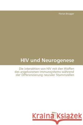 HIV und Neurogenese Brugger Florian 9783838105888 Sudwestdeutscher Verlag Fur Hochschulschrifte - książka