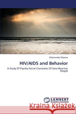 HIV/AIDS and Behavior Sharma Dharmendra 9783659648953 LAP Lambert Academic Publishing - książka