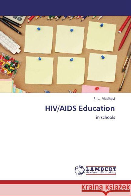 HIV/AIDS Education : in schools Madhavi, R. L. 9783659150883 LAP Lambert Academic Publishing - książka