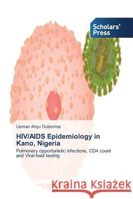 HIV/AIDS Epidemiology in Kano, Nigeria Aliyu Dutsinma Usman 9783639701876 Scholars' Press - książka