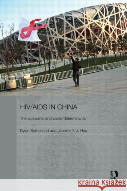 HIV/AIDS in China - The Economic and Social Determinants Sutherland Dyla                          Dylan Sutherland 9780415418751 Routledge - książka