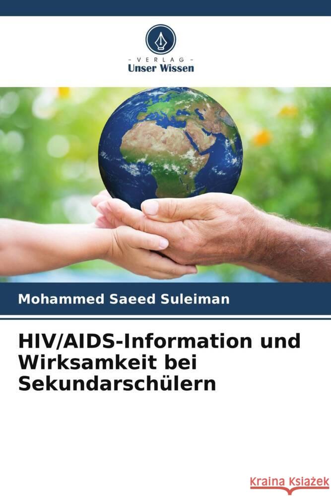 HIV/AIDS-Information und Wirksamkeit bei Sekundarschülern Suleiman, Mohammed Saeed 9786206939863 Verlag Unser Wissen - książka