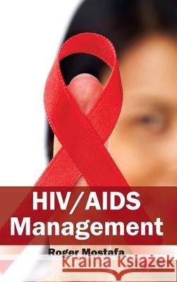 Hiv/AIDS Management Mostafa, Roger 9781632412553 Hayle Medical - książka