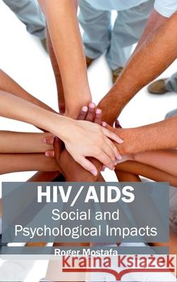 Hiv/Aids: Social and Psychological Impacts Mostafa, Roger 9781632412560 Hayle Medical - książka