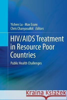 Hiv/AIDS Treatment in Resource Poor Countries: Public Health Challenges Lu, Yichen 9781489985811 Springer - książka