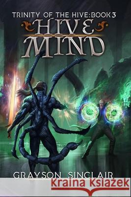 Hive Mind: A Dark Fantasy LitRPG Grayson Sinclair 9781989994719 Starlit Publishing - książka