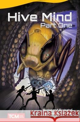 Hive Mind: Part One Bradley, Timothy J. 9781644913475 Teacher Created Materials - książka