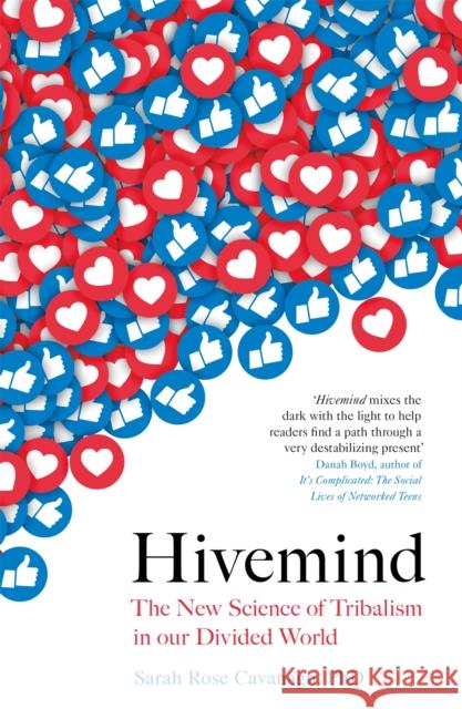 Hivemind: The New Science of Tribalism in Our Divided World Sarah Rose Cavanagh 9781409194323 Orion Publishing Co - książka