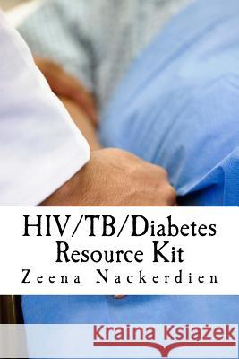 HIV/TB/Diabetes Resource Kit Nackerdien, Zeena 9781511864060 Createspace - książka