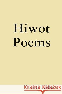 Hiwot Poems Yosef Teklu 9780359303090 Lulu.com - książka