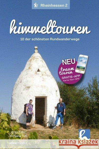 Hiwweltouren - Rheinhessen. Bd.2 : 10 der schönsten Rundwanderwege. Traumtouren Gratis-App Poller, Ulrike; Todt, Wolfgang 9783942779456 IDEEmedia - książka