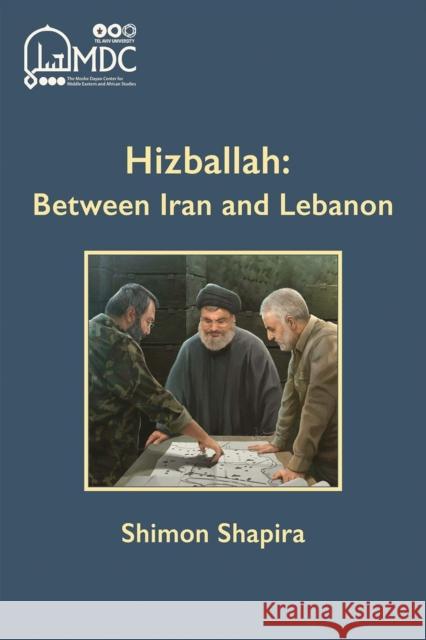 Hizballah: Between Iran & Lebanon Shimon Shapira 9789652241184 Longleaf Services on Behalf of Syracuse Unive - książka