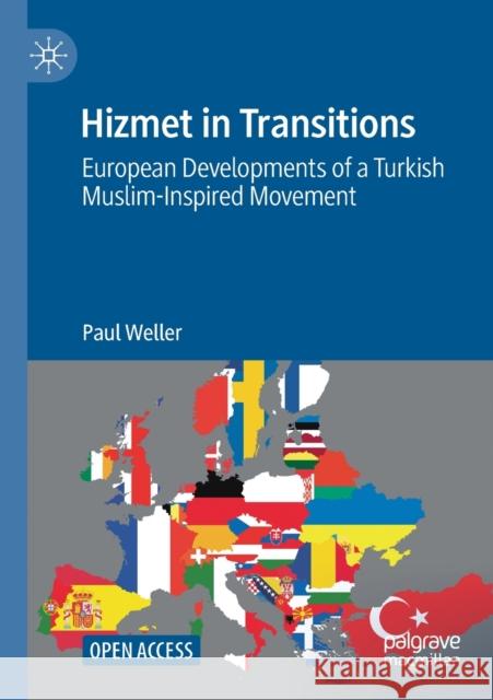 Hizmet in Transitions: European Developments of a Turkish Muslim-Inspired Movement Weller, Paul 9783030938000 Springer International Publishing - książka