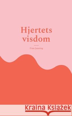 Hjertets visdom Finn Janning 9788743090861 Bod - Books on Demand - książka