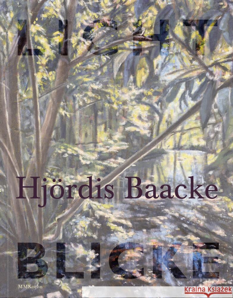 Hjördis Baacke: Lichtblicke Baacke, Hjördis, Dr._Grau, Alexander, Dr.__Brinkmann, Ulrike 9783910640085 MMKoehn - książka