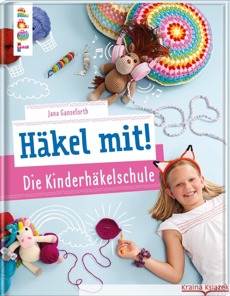 Häkel mit! Die Kinderhäkelschule Ganseforth, Jana 9783772444494 Frech - książka