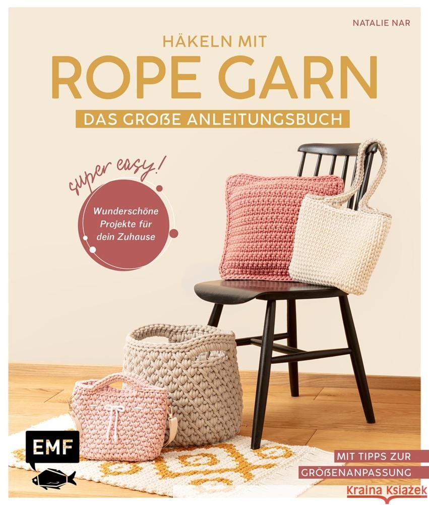 Häkeln mit Rope-Garn super easy - Das große Anleitungsbuch mit Projekten für dein Zuhause Nar, Natalie 9783745926781 Edition Michael Fischer - książka