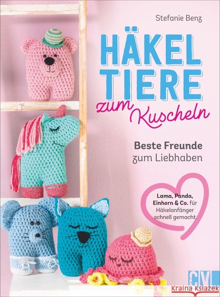 Häkeltiere zum Kuscheln Benz, Stefanie 9783841066558 Christophorus-Verlag - książka
