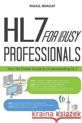 HL7 For Busy Professionals: Your No Sweat Guide to Understanding HL7 Hui, Calvin 9780993994500 Anchiove Inc. - książka