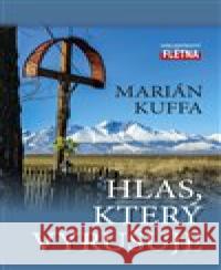 Hlas, který vyrušuje Marián Kuffa 9788088068501 Leschinger Martin - Flétna - książka