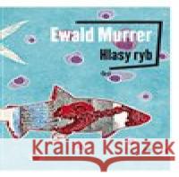 Hlasy ryb Ewald Murrer 9788025735527 Argo - książka