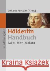 Hölderlin-Handbuch: Leben - Werk - Wirkung Kreuzer, Johann 9783476024022 Metzler - książka