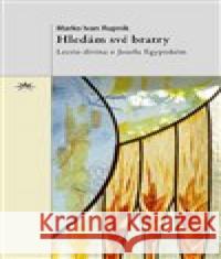 Hledám své bratry Ivan Marko Rupnik 9788074122972 Refugium Velehrad-Roma - książka