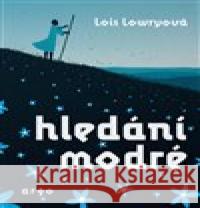 Hledání modré Lois Lowryová 9788025745809 Argo - książka