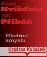 Hledání smyslu Jiří Přibáň 9788024655956 Karolinum - książka