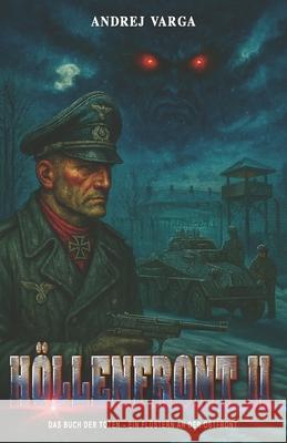 H?llenfront II: Das Buch der Toten - Ein Fl?stern an der Ostfront Ek-2 Milit?r Andrej Varga 9783964037237 Ek-2 Publishing - książka