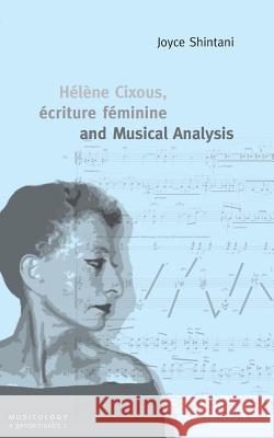Hélène Cixous, écriture féminine and Musical Analysis Joyce Shintani 9783739247656 Books on Demand - książka