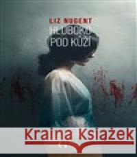 Hluboko pod kůží Liz Nugent 9788090919105 George Publishing - książka